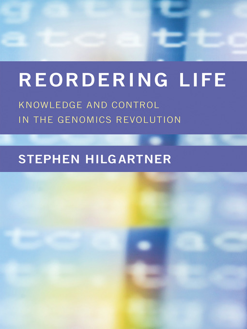 Title details for Reordering Life by Stephen Hilgartner - Available
